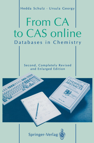 From CA to CAS online: Databases in Chemistry book cover by Hedda Schulz, Ursula Georgy