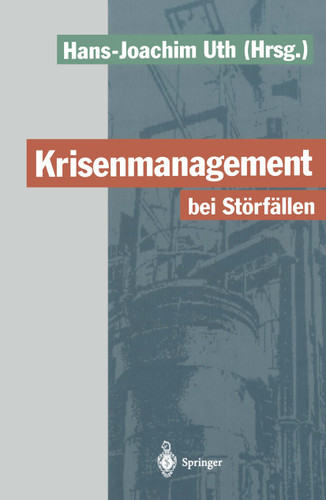 Krisenmanagement bei Störfällen: Vorsorge und Abwehr der Gefahren durch chemische Stoffe book cover by 