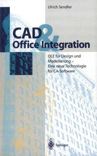 CAD & Office Integration: OLE für Design und Modellierung - Eine neue Technologie für CA-Software book cover by Ulrich Sendler