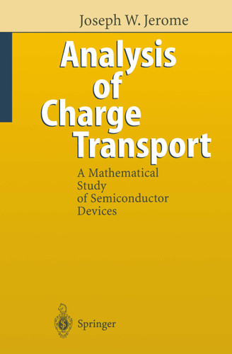 Analysis of Charge Transport: A Mathematical Study of Semiconductor Devices book cover by Joseph W. Jerome