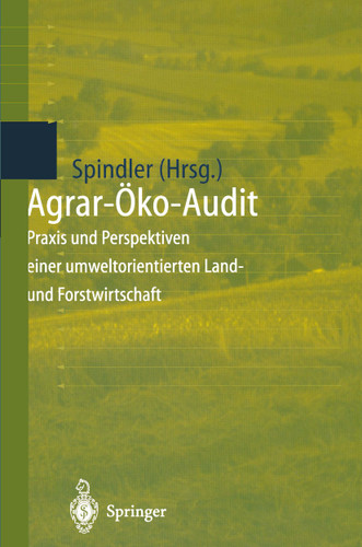 Agrar-Öko-Audit: Praxis und Perspektiven einer umweltorientierten Land- und Forstwirtschaft book cover by 