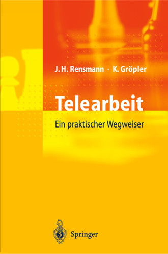 Telearbeit: Ein praktischer Wegweiser book cover by Jörg Hubert Rensmann, Klaus Gröpler