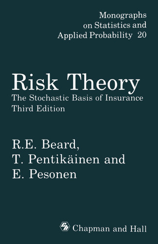 Risk Theory: The Stochastic Basis of Insurance (Monographs on Statistics and Applied Probability #20) book cover by R. Beard