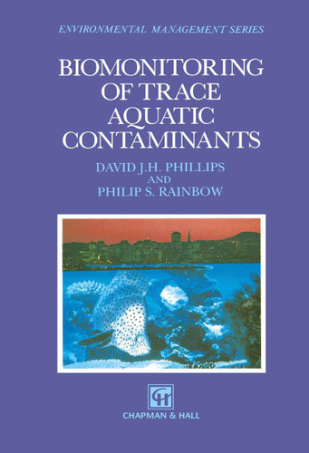 Biomonitoring of Trace Aquatic Contaminants (Ettore Majorana International Science Series #37) book cover by David J.H. Phillips, Philip S. Rainbow