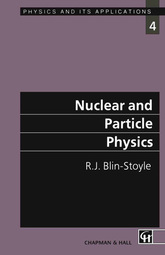 Nuclear and Particle Physics (Physics and Its Applications) book cover by R.J. Blin-Stoyle