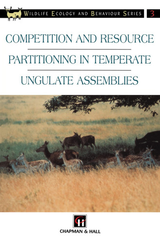 Competition and Resource Partitioning in Temperate Ungulate Assemblies (Chapman & Hall Wildlife Ecology and Behaviour Series) book cover by R.J. Putman