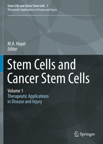 Stem Cells and Cancer Stem Cells, Volume 1: Stem Cells and Cancer Stem Cells, Therapeutic Applications in Disease and Injury: Volume 1 (Stem Cells and Cancer Stem Cells #1) book cover by 