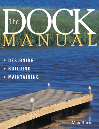 The Dock Manual: Designing/Building/Maintaining book cover by Max Burns