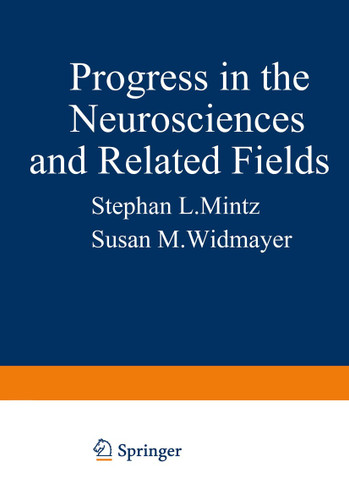 Progress in the Neurosciences and Related Fields: Orbis Scientiae (Studies in the Natural Sciences #6) book cover by Behram Kursunoglu, Susan M. Widmayer, Chui-Shuen Hui, Joseph Hubbard, Joseph F. Malerba, Stephan L. Mintz