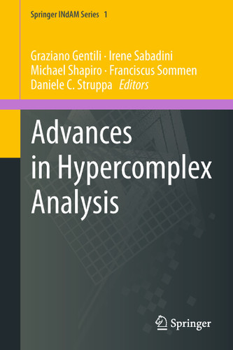 Advances in Hypercomplex Analysis (Springer INdAM Series #1) book cover by 