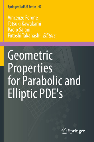 Geometric Properties for Parabolic and Elliptic PDE's (Springer INdAM Series #47) book cover by 