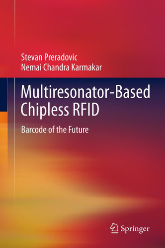 Multiresonator-Based Chipless RFID: Barcode of the Future book cover by Stevan Preradovic, Nemai Chandra Karmakar