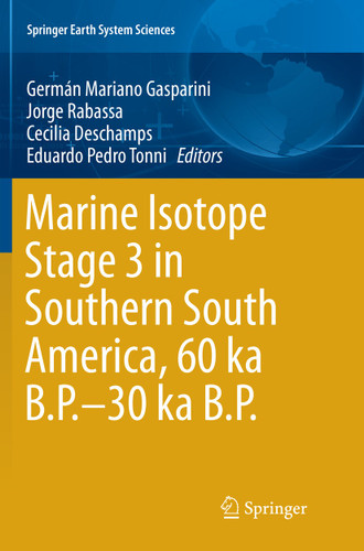 Marine Isotope Stage 3 in Southern South America, 60 KA B.P.-30 KA B.P. (Springer Earth System Sciences) book cover by 