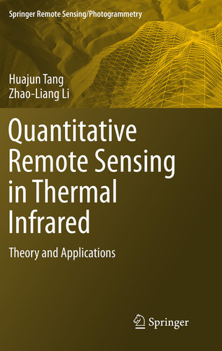 Quantitative Remote Sensing in Thermal Infrared: Theory and Applications (Springer Remote Sensing/Photogrammetry) book cover by Huajun Tang, Zhao-Liang Li