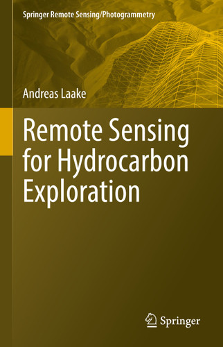 Remote Sensing for Hydrocarbon Exploration (Springer Remote Sensing/Photogrammetry) book cover by Andreas Laake