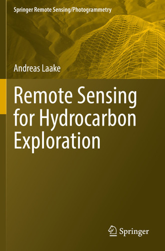 Remote Sensing for Hydrocarbon Exploration (Springer Remote Sensing/Photogrammetry) book cover by Andreas Laake