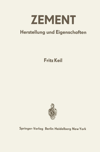 Zement: Herstellung und Eigenschaften book cover by Fritz Keil