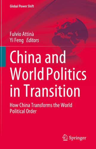 China and World Politics in Transition: How China Transforms the World Political Order (Global Power Shift) book cover by 