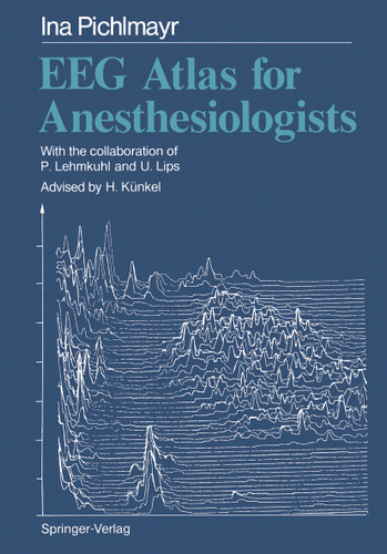 EEG Atlas for Anesthesiologists book cover by Ina Pichlmayr