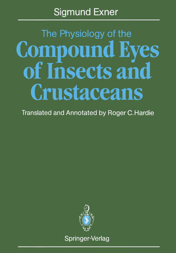 The Physiology of the Compound Eyes of Insects and Crustaceans: A Study book cover by Sigmund Exner