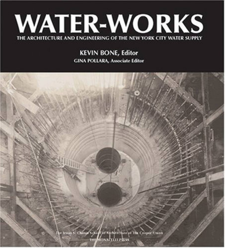 Water-Works: The Architecture and Engineering of the New York City Water Supply book cover by 