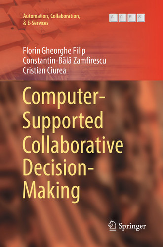 Computer-Supported Collaborative Decision-Making (Automation, Collaboration, & E-Services #4) book cover by Florin Gheorghe Filip, Constantin-Bălă Zamfirescu, Cristian Ciurea