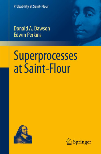 Superprocesses at Saint-Flour (Probability at Saint-Flour) book cover by Donald A. Dawson, Edwin Perkins