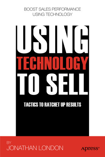Using Technology to Sell: Tactics to Ratchet Up Results book cover by Jonathan London, Martin Lucas