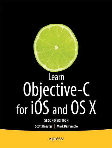Learn Objective-C on the Mac: For OS X and iOS book cover by Scott Knaster, Mark Dalrymple, Waqar Malik