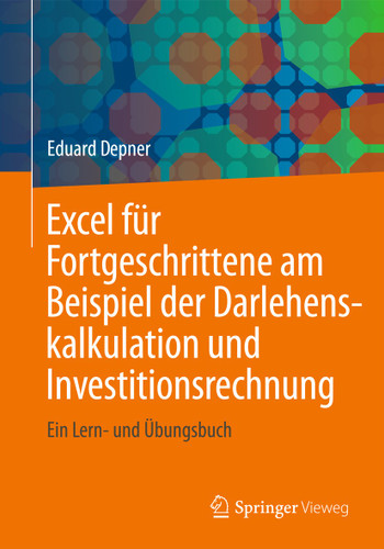 Excel für Fortgeschrittene am Beispiel der Darlehenskalkulation und Investitionsrechnung: Ein Lern- und Übungsbuch book cover by Eduard Depner