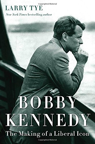 Bobby Kennedy: The Making of a Liberal Icon Cover