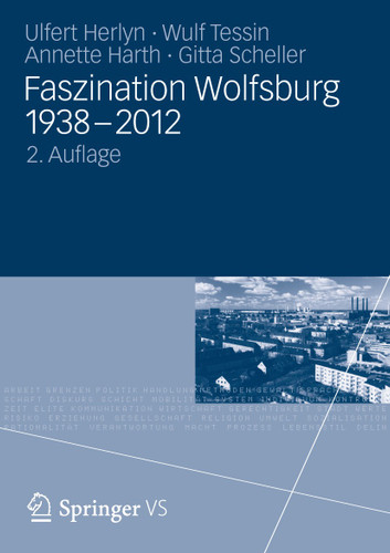 Faszination Wolfsburg 1938-2012 book cover by Ulfert Herlyn, Wulf Tessin, Annette Harth, Gitta Scheller