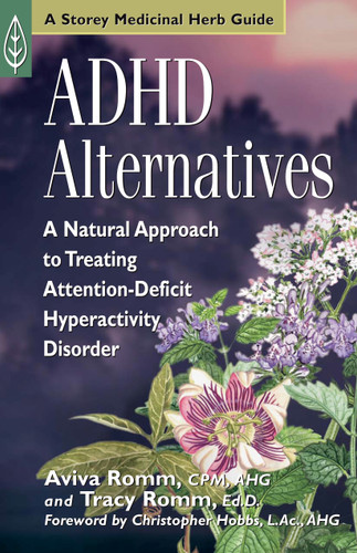 ADHD Alternatives: A Natural Approach to Treating Attention Deficit Hyperactivity Disorder book cover by Tracy Romm Ed.D., Aviva J. Romm C.P.M.