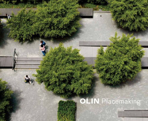 Olin: Placemaking book cover by Dennis C. McGlade, Lucinda R. Sanders, Laurie Olin, Robert J. Bedell