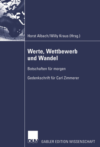 Werte, Wettbewerb und Wandel: Botschaften für morgen — Gedenkschrift für Carl Zimmerer book cover by 