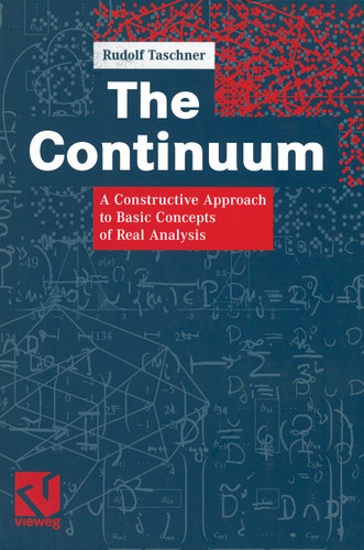 The Continuum: A Constructive Approach to Basic Concepts of Real Analysis book cover by Rudolf Taschner