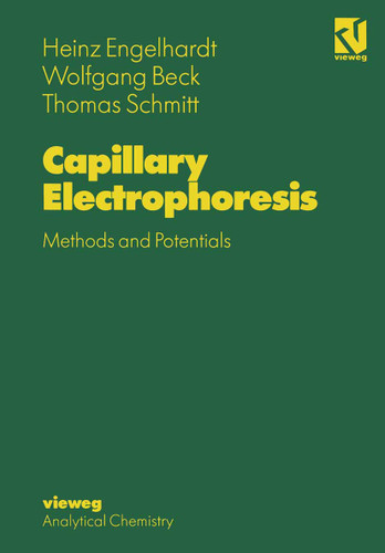 Capillary Electrophoresis: Methods and Potentials book cover by Heinz Engelhardt, Wolfgang Beck, Thomas Schmitt