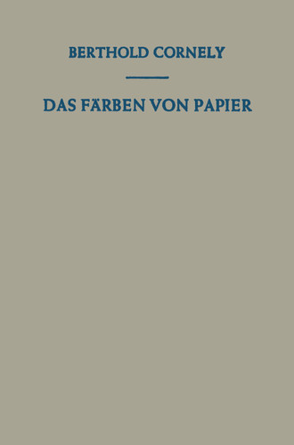 Das Färben von Papier: Ein Handbuch für den Papierfärber book cover by Berthold Cornely