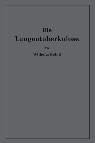 Die Lungentuberkulose: Eine Einführung book cover by Wilhelm Roloff