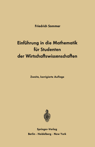Einführung in die Mathematik für Studenten der Wirtschaftswissenschaften: Für Studenten der Wirtschaftswissenschaften book cover by Friedrich Sommer