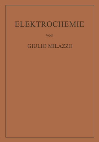 Elektrochemie: Theoretische Grundlagen und Anwendungen book cover by Giulio Milazzo