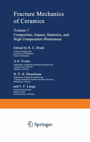 Fracture Mechanics of Ceramics: Volume 7 Composites, Impact, Statistics, and High-Temperature Phenomena book cover by R. C. Bradt, A. G. Evans, D. P. H. Hasselman, F. F. Lange