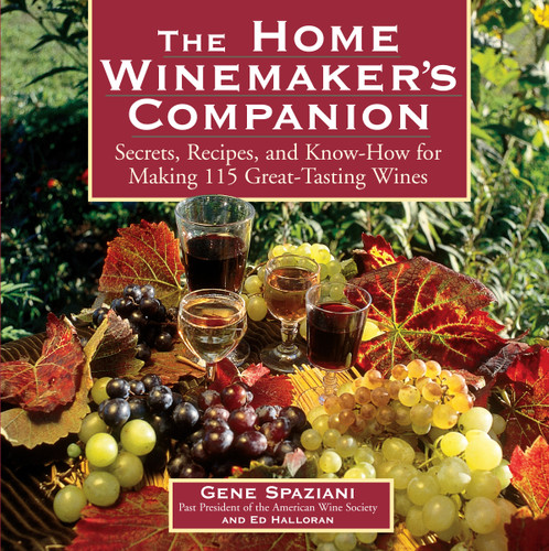 The Home Winemaker's Companion: Secrets, Recipes, and Know-How for Making 115 Great-Tasting Wines book cover by Ed Halloran, Gene Spaziani