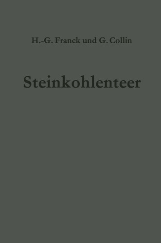 Steinkohlenteer: Chemie, Technologie und Verwendung book cover by Heinz-Gerhard Franck, Gerd Collin