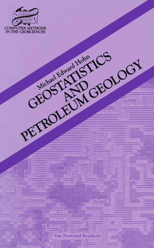 Geostatistics and Petroleum Geology (Computer Methods in the Geosciences) book cover by Michael Hohn