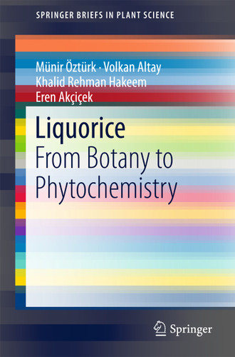 Liquorice: From Botany to Phytochemistry (SpringerBriefs in Plant Science) book cover by Münir Öztürk, Volkan Altay, Khalid Rehman Hakeem, Eren Akçiçek