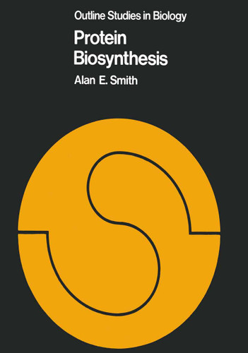Protein Biosynthesis (Outline Studies in Biology) book cover by Alan E. Smith