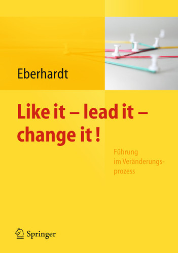 Like it, lead it, change it. Führung im Veränderungsprozess book cover by 