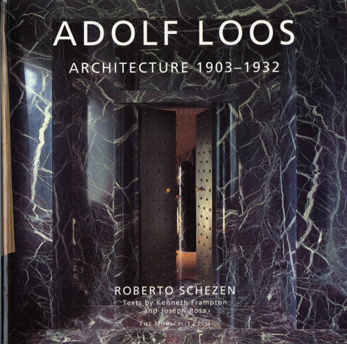 Adolf Loos: Architecture 1903-1932 book cover by Roberto Schezen, Joseph Rosa, Kenneth Frampton