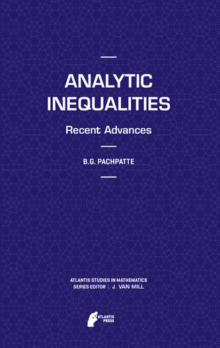 Analytic Inequalities: Recent Advances (Atlantis Studies in Mathematics #3) book cover by B.G. Pachpatte